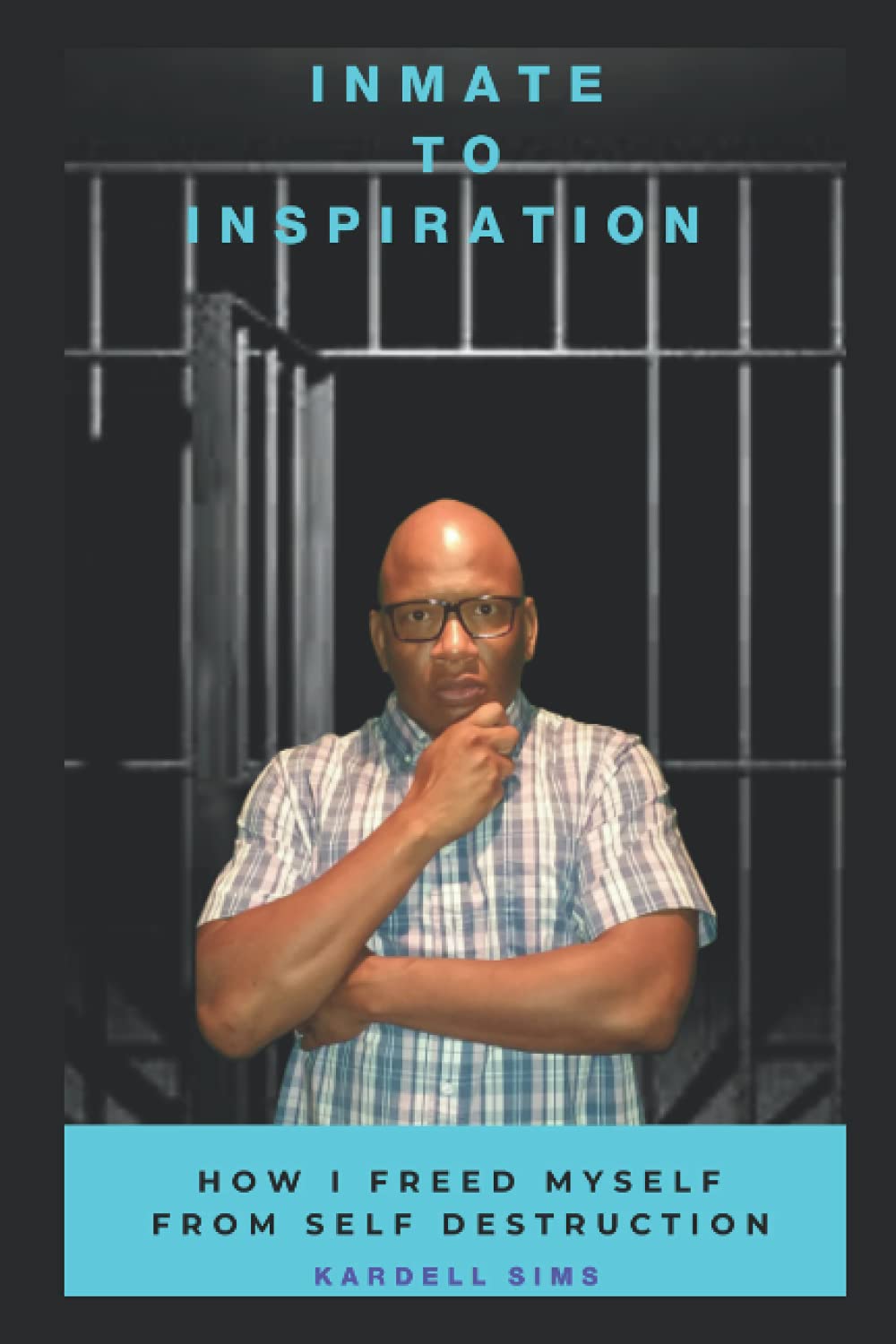 Inmate to Inspiration: How I freed myself from self-destruction - NJ Corrections Book Store