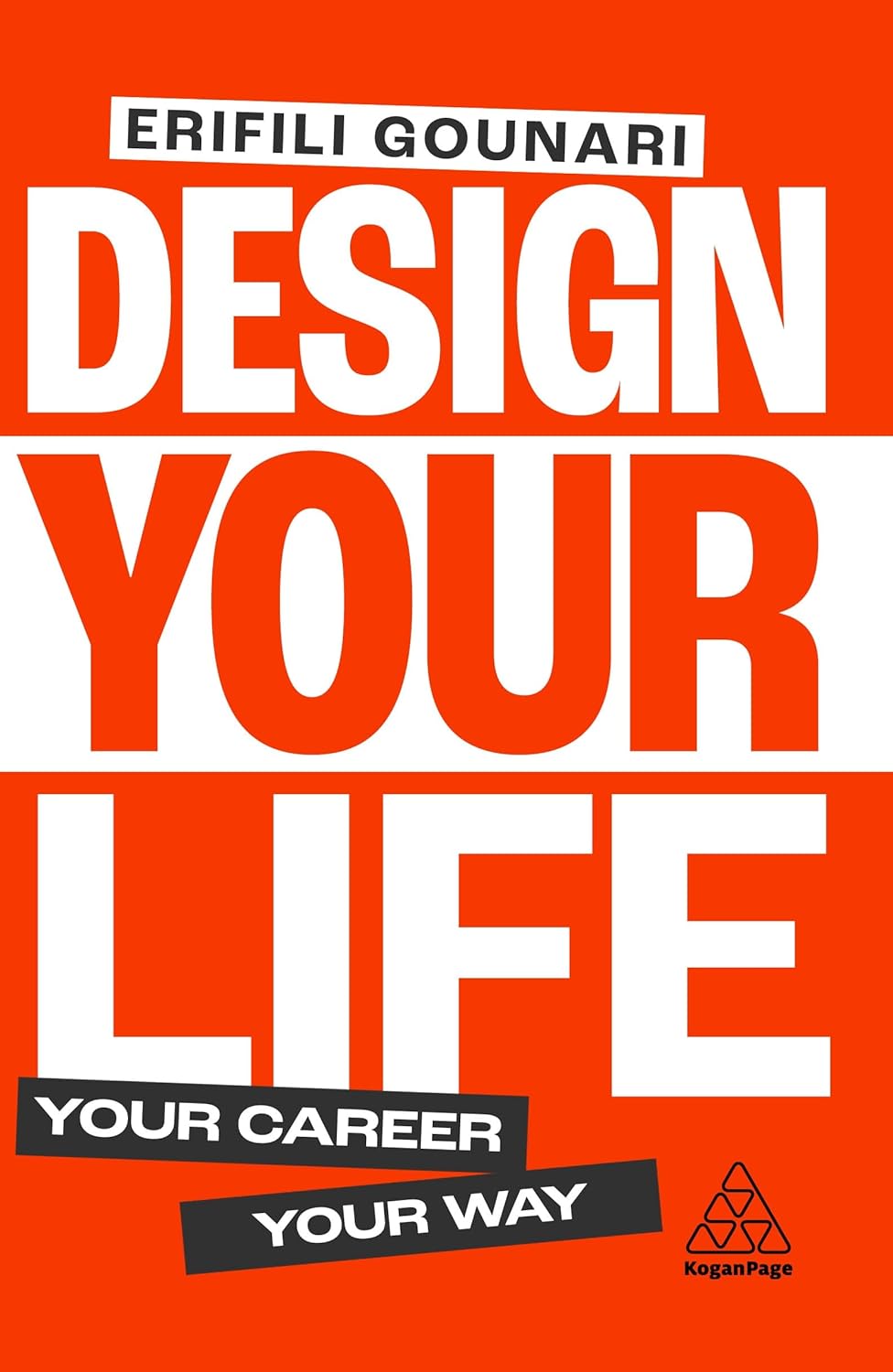 Design Your Life: Your Career, Your Way Kogan Page