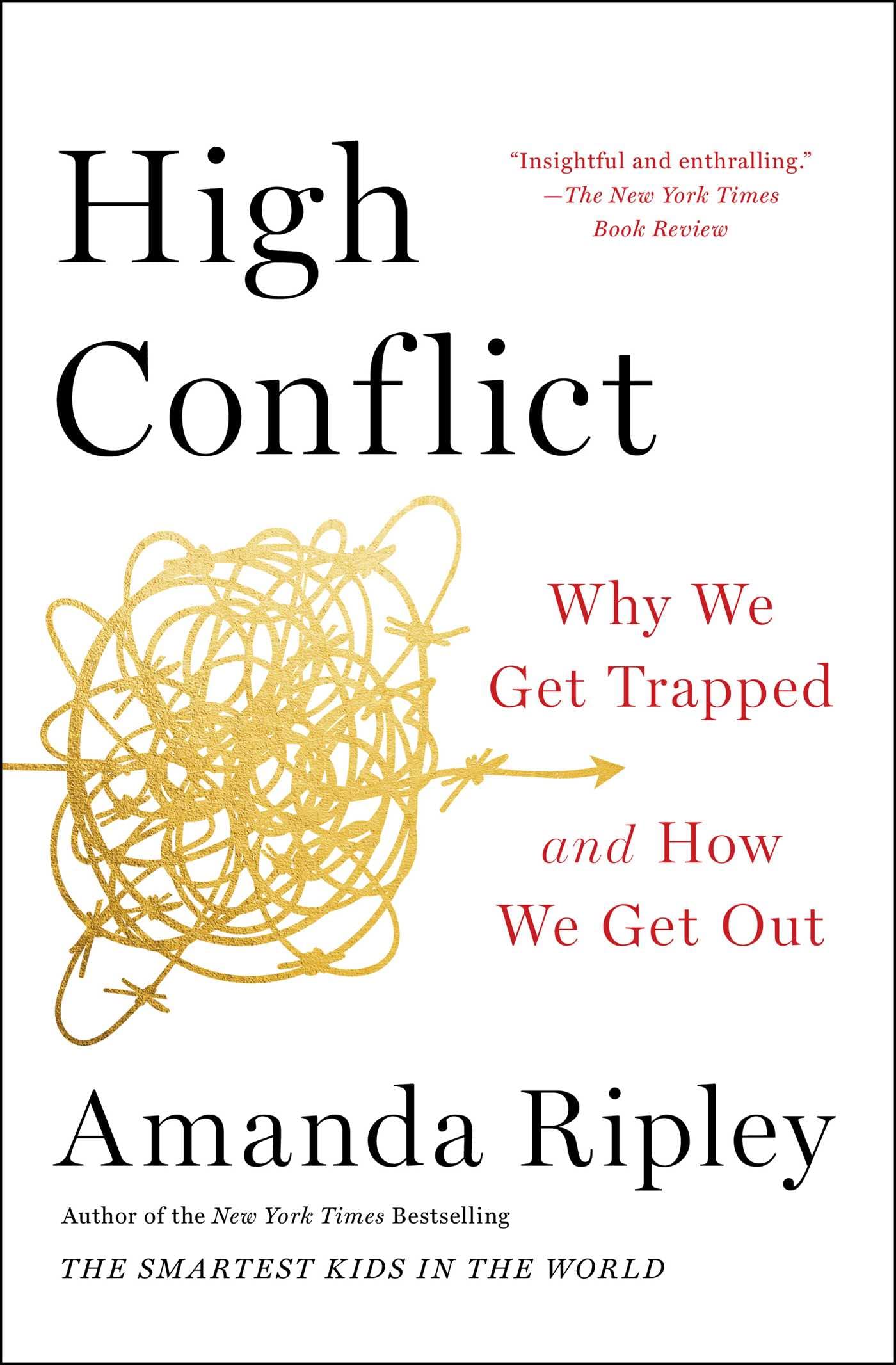 High Conflict: Why We Get Trapped and How We Get Out Psychology | Interpersonal Relations Ripley, Amanda