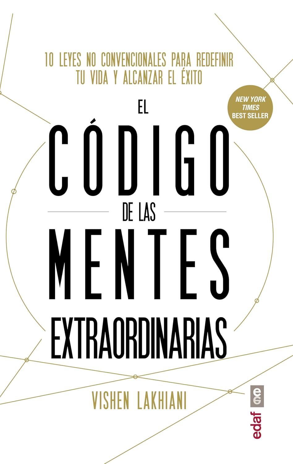 El código de las mentes extraordinarias: 10 leyes no convencionales para redefi nir tu vida y alcanzar el éxito (Spanish Edition)