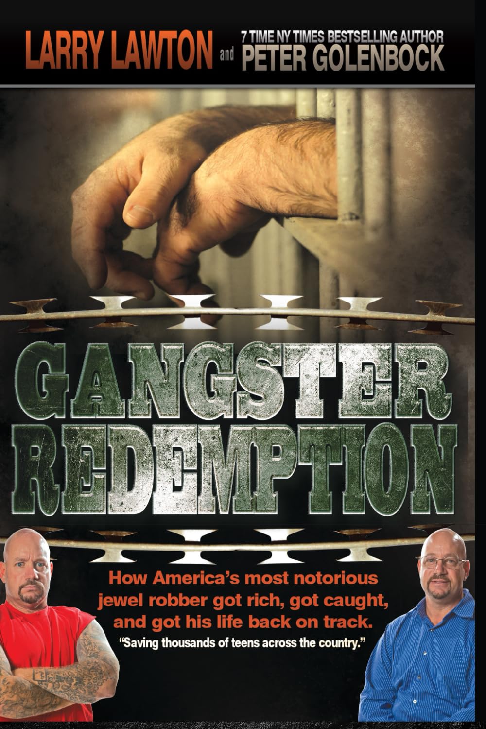 GANGSTER REDEMPTION: HOW AMERICA’S MOST NOTORIOUS JEWEL ROBBER GOT RICH, GOT CAUGHT, AND GOT HIS LIFE BACK ON TRACK