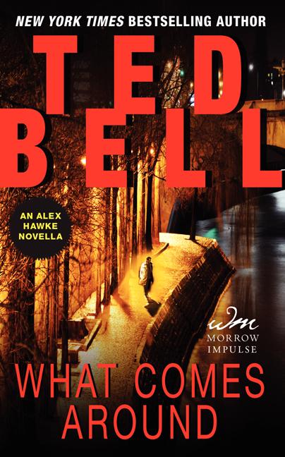 What Comes Around: An Alex Hawke Novella by Bell, Ted