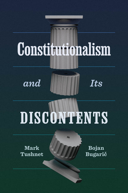 Constitutionalism and Its Discontents by Tushnet, Mark