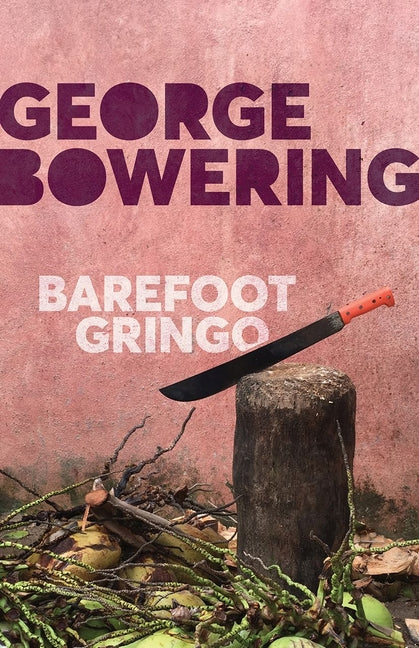 Barefoot Gringo by Bowering, George