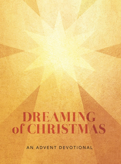 Dreaming of Christmas: An Advent Devotional by Estep, Eddie
