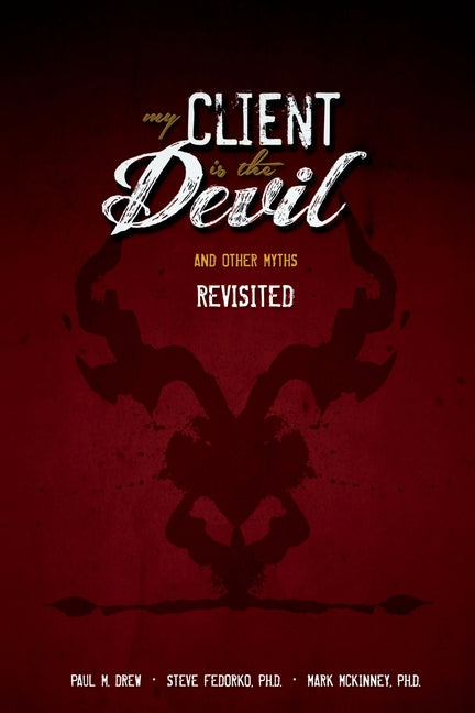 My Client is the Devil (and other myths), Revisited by Drew, Paul M.