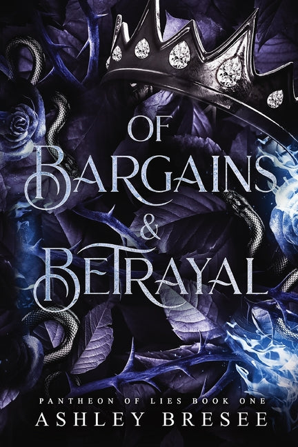Of Bargains & Betrayal: An Epic Fae Romantasy by Bresee, Ashley