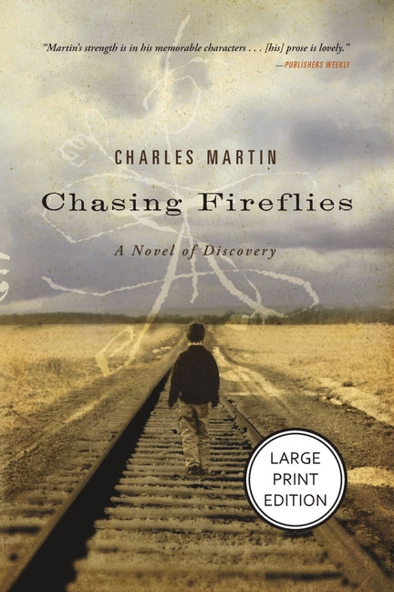 Chasing Fireflies: A Novel of Healing and Hope (HarperCollins Large Print Collection) by Martin, Charles