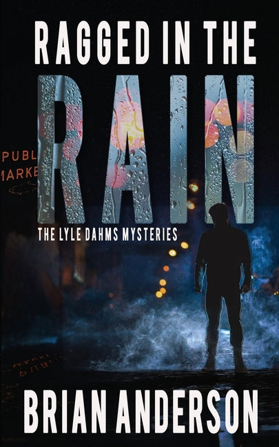 Ragged in the Rain by Anderson, Brian