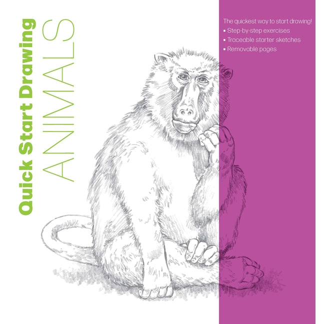Quick Start Drawing Animals: The Quickest Way to Start Drawing! Step-By-Step Exercises, Traceable Starter Sketches, Removable Pages by Walter Foster Creative Team