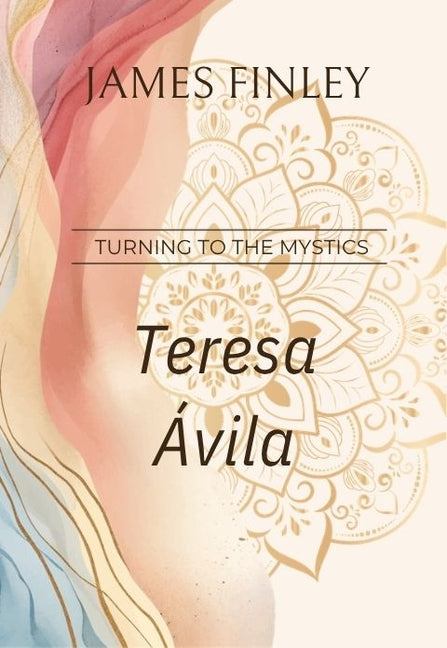 Teresa of Avila by Finley, James