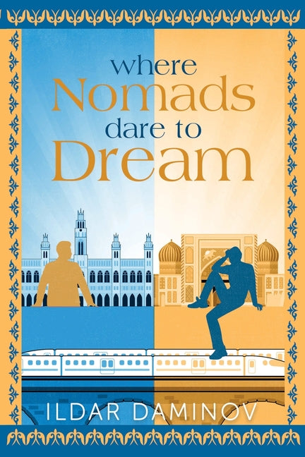 Where Nomads Dare to Dream by Daminov, Ildar