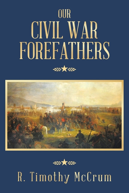 Our Civil War Forefathers by McCrum, R. Timothy
