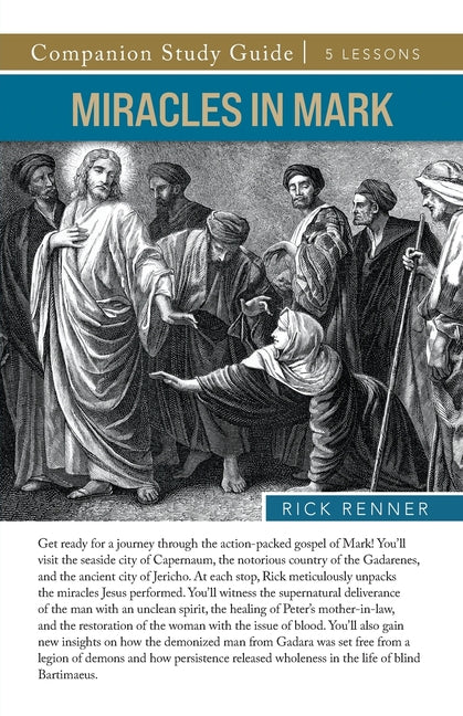 Miracles in Mark Study Guide by Renner, Rick
