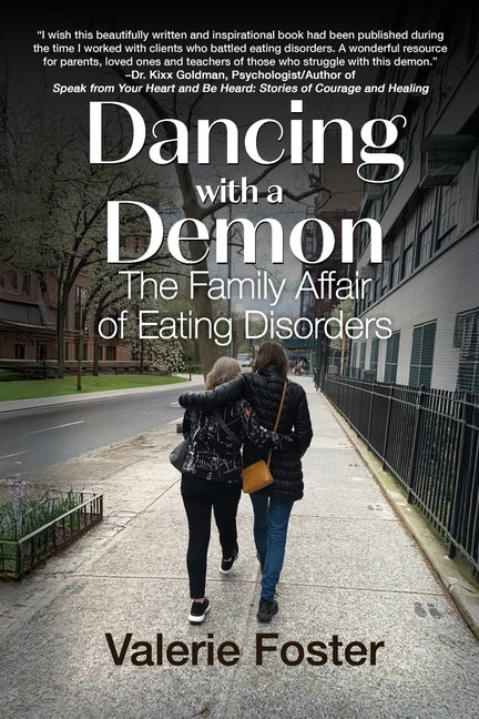 Dancing with a Demon: The Family Affair of Eating Disorders by Foster, Valerie