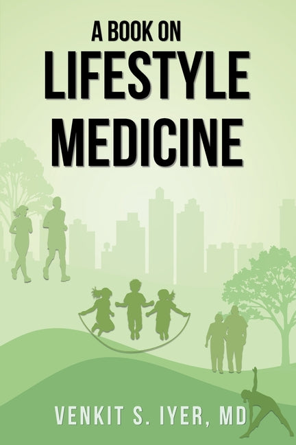 A Book On Lifestyle Medicine by Iyer, Venkit S.