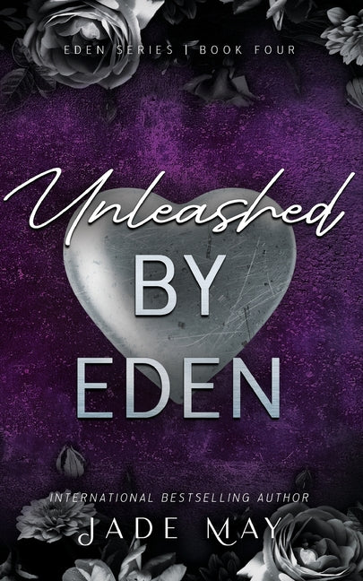Unleashed by Eden: A Brother's Best Friend, Rockstar Romance by May, Jade