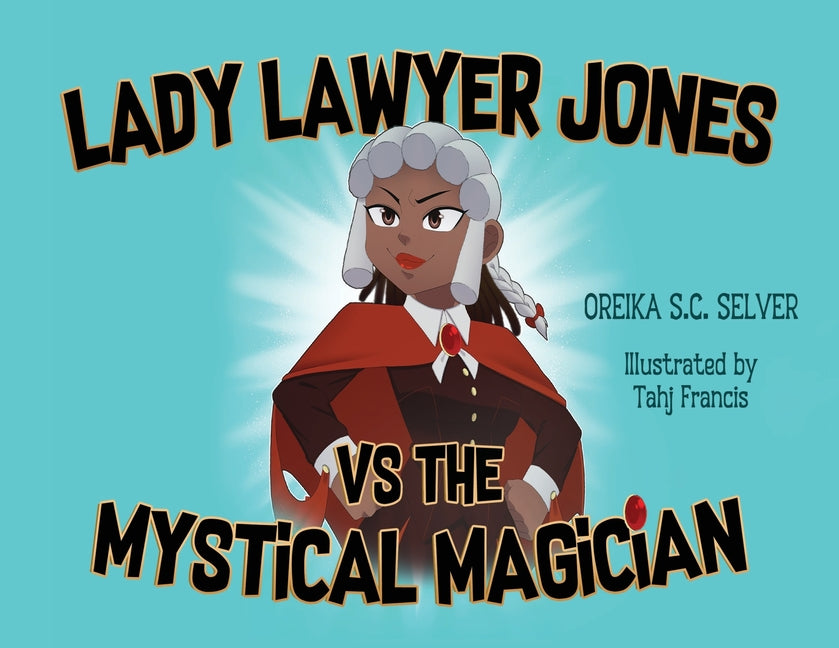 Lady Lawyer Jones vs The Mystical Magician by Selver, Oreika S. C.