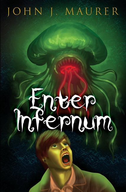 Enter Infernum by Maurer, John J.