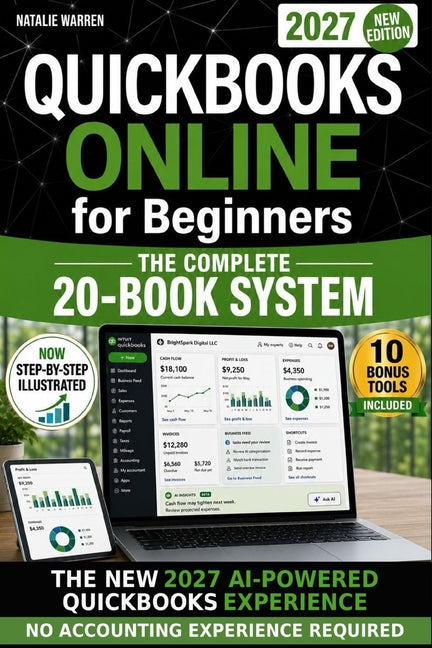 QuickBooks Online for Beginners 2027 New Edition: The Only Step-by-Step System to Master the New AI-Powered Experience, Automate Bookkeeping & Avoid C by Warren, Natalie