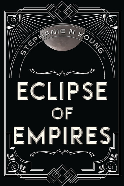 Eclipse of Empires by Young, Stephanie N.