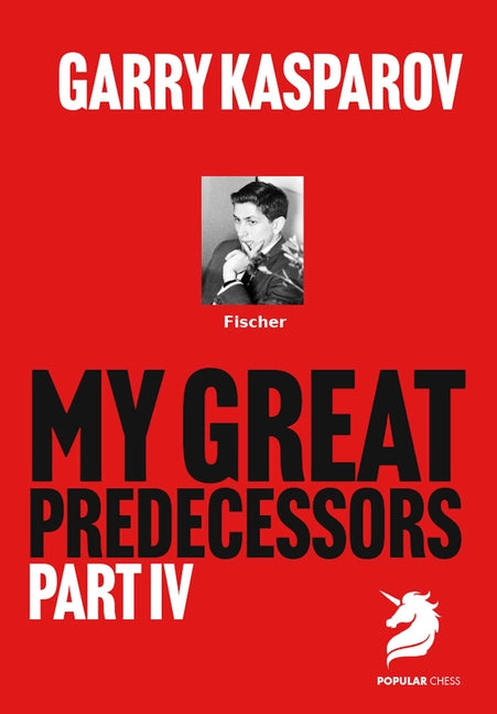 My Great Predecessors 4: Fischer by Kasparov, Garry