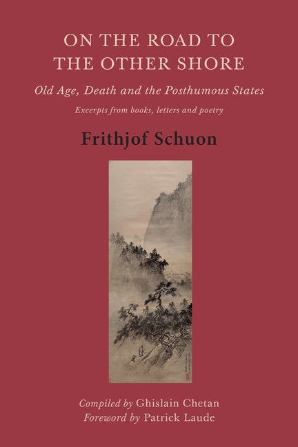 On the Road to the Other Shore by Schuon, Frithjof