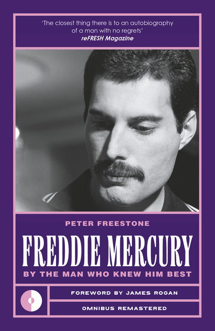 Freddie Mercury: By the Man Who Knew Him Best by Freestone, Peter