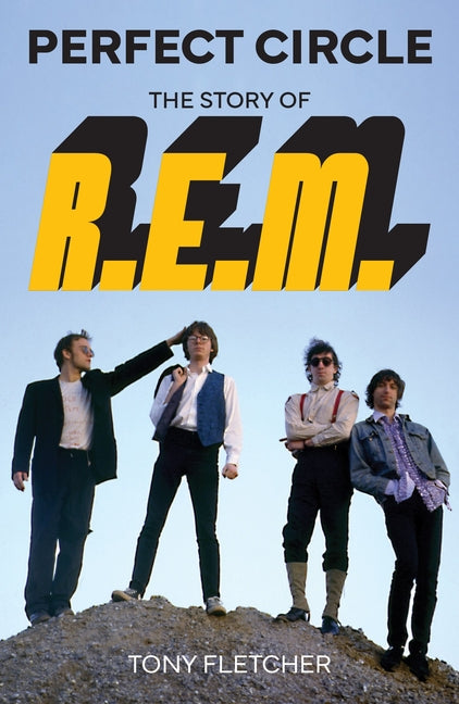Perfect Circle: The Story of R.E.M. by Fletcher, Tony