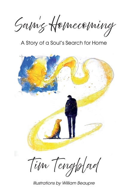 Sam's Homecoming: A Story of a Soul's Search for Home by Tengblad, Tim