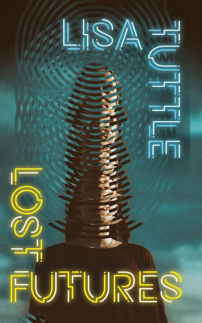 Lost Futures by Tuttle, Lisa