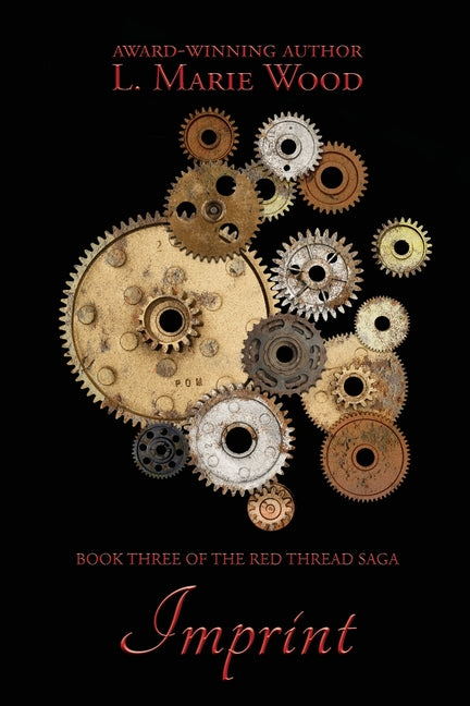 Imprint: Book Three of the Red Thread Saga by Wood, L. Marie