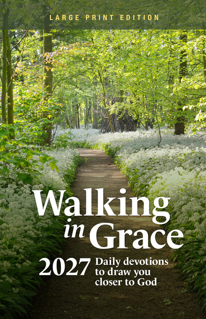 Walking in Grace 2027 Large Print: Daily Devotions to Draw You Closer to God by Guideposts