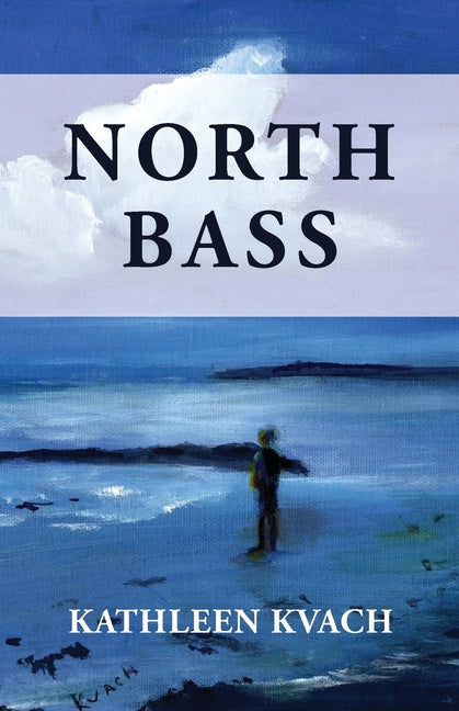 North Bass by Kvach, Kathleen