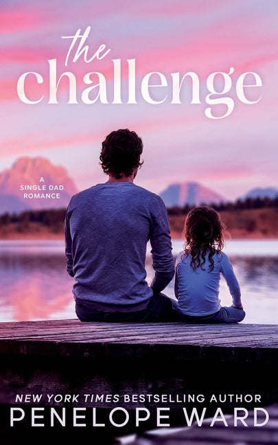 The Challenge: A Single Dad Romance by Ward, Penelope