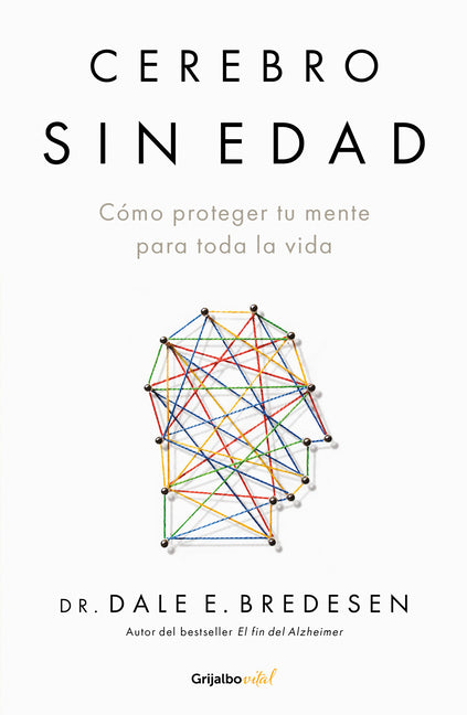Cerebro Sin Edad / The Ageless Brain by Bredesen, Dale E.
