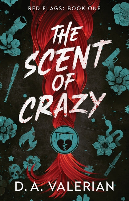 The Scent of Crazy by Valerian, D. a.