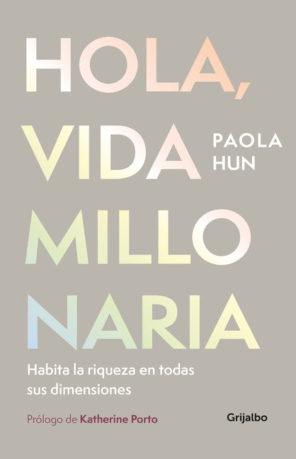 Hola, Vida Millonaria / Hello, Millionaire Life by Hun, Paola