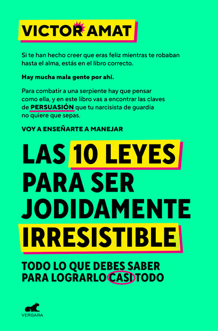 Las 10 Leyes Para Ser Jodidamente Irresistible / The 10 Laws of Being Irresistible as Hell by Amat, Víctor