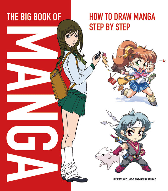 The Big Book of Manga: How to Draw Manga Step by Step by Ikari Studio