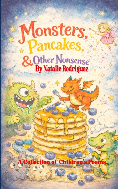 Monsters, Pancakes, & Other Nonsense A collection of Children's Poems by Natalie, Rodriguez