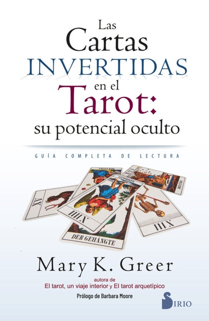 Cartas Invertidas En El Tarot, Las: Su Potencial Oculto by Greer Mary K.