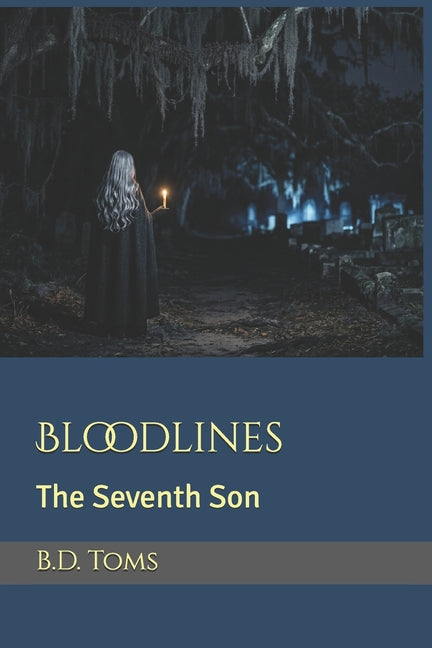 Bloodlines: The Seventh Son by Toms, B. D.