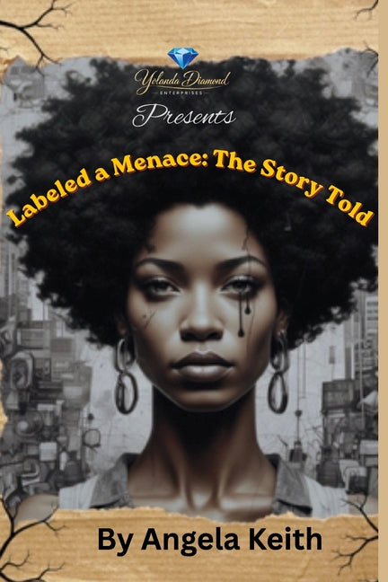 Labeled a Menace: The Story Told by Keith, Angela