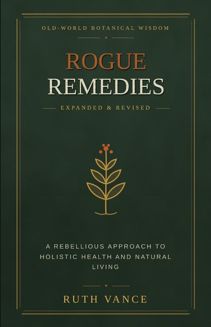 Rogue Remedies: Expanded and Revised Edition by Vance, Ruth