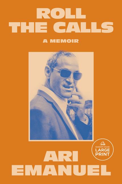 Roll the Calls: A Memoir by Emanuel, Ari