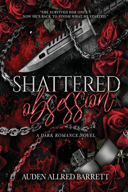 Shattered Obsession: A Dark Romance Novel by Barrett, Auden Allred