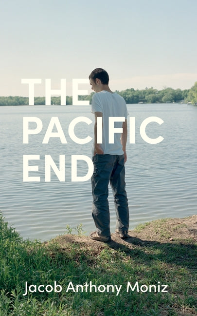 The Pacific End by Moniz, Jacob Anthony