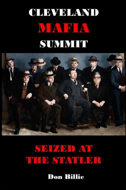 Cleveland Mafia Summit: Seized at the Statler by Billie, Don