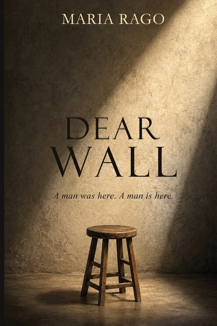 Dear Wall by Rago, Maria